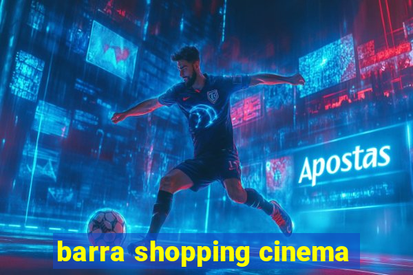 barra shopping cinema